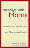 Tuesdays with Morrie by Mitch Albom